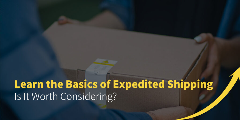Expedited Shipping Meaning- How Long Does it Take