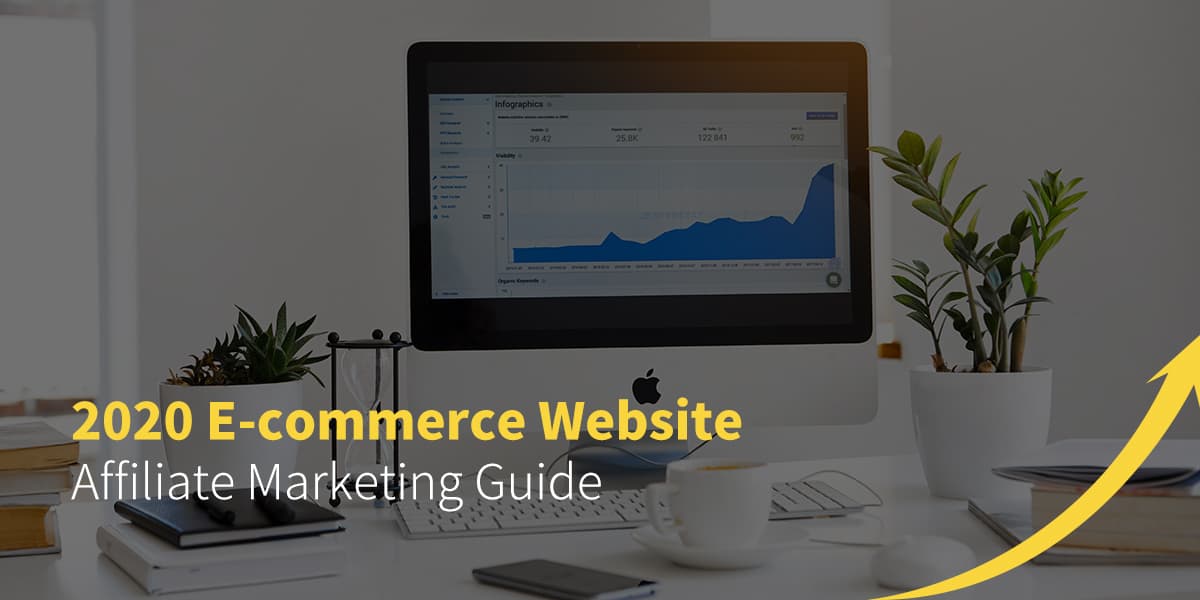 2020 e-commerce website affiliate marketing guide