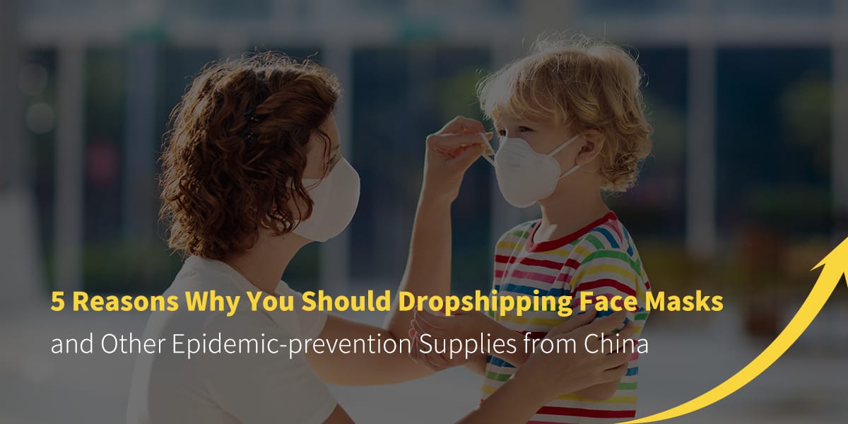 5 Reasons Why You Should Dropshipping Face Masks