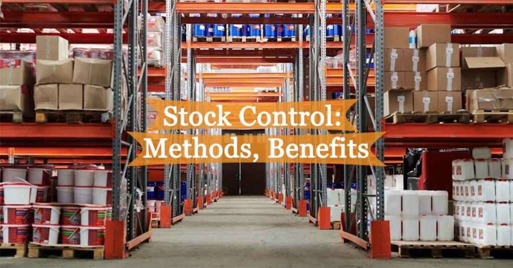 what-is-stock-control-methods-and-benefits-2023