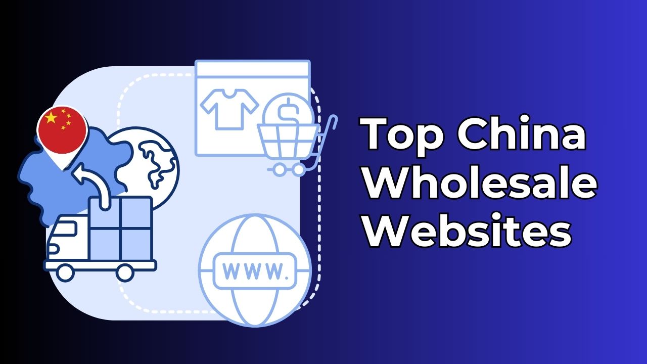 Top 11 China Wholesale Websites A Complete Guide to 2024