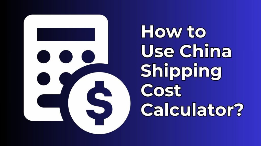 how to use china shipping cost calculator