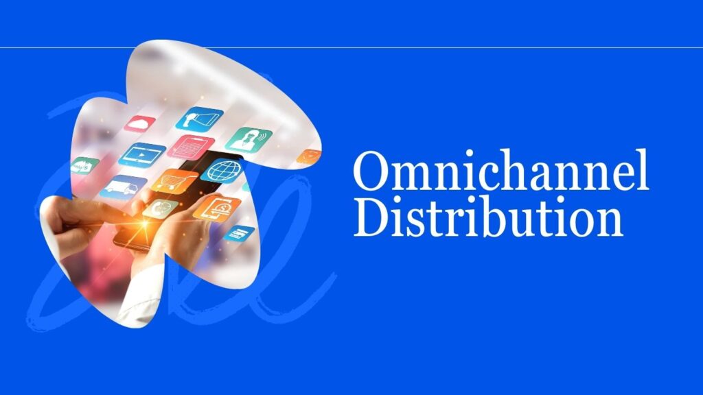 Omnichannel Distribution