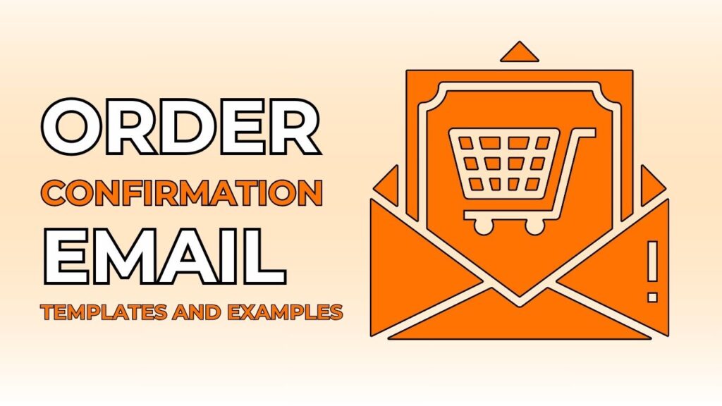 what is an order confirmation email with templates and examples