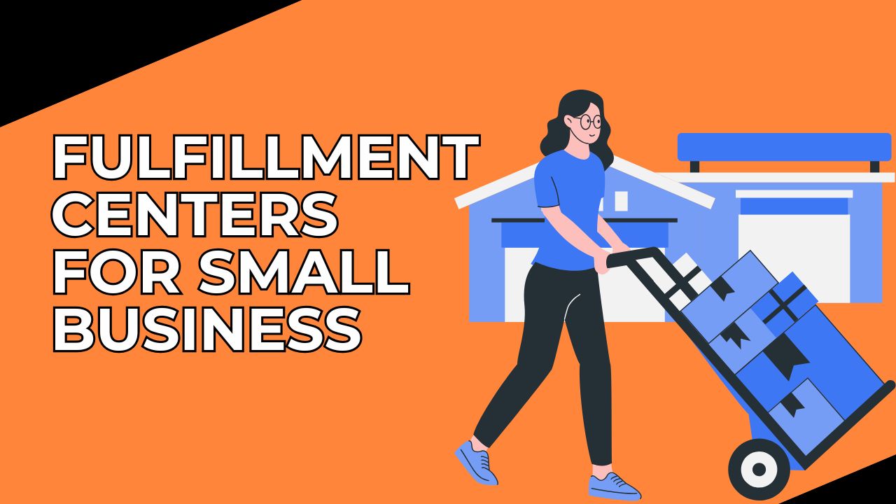 a detailed guide on fulfillment centers for small business