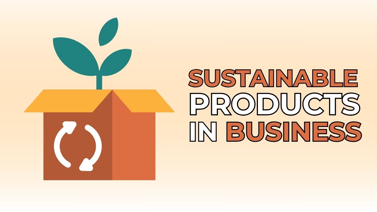 importance of sustainable products in business